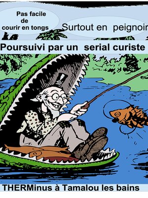 cover image of PAS FACILE DE COURIR EN TONGS, SURTOUT EN PEIGNOIR, POURSUIVI PAR UN SERIAL CURISTE